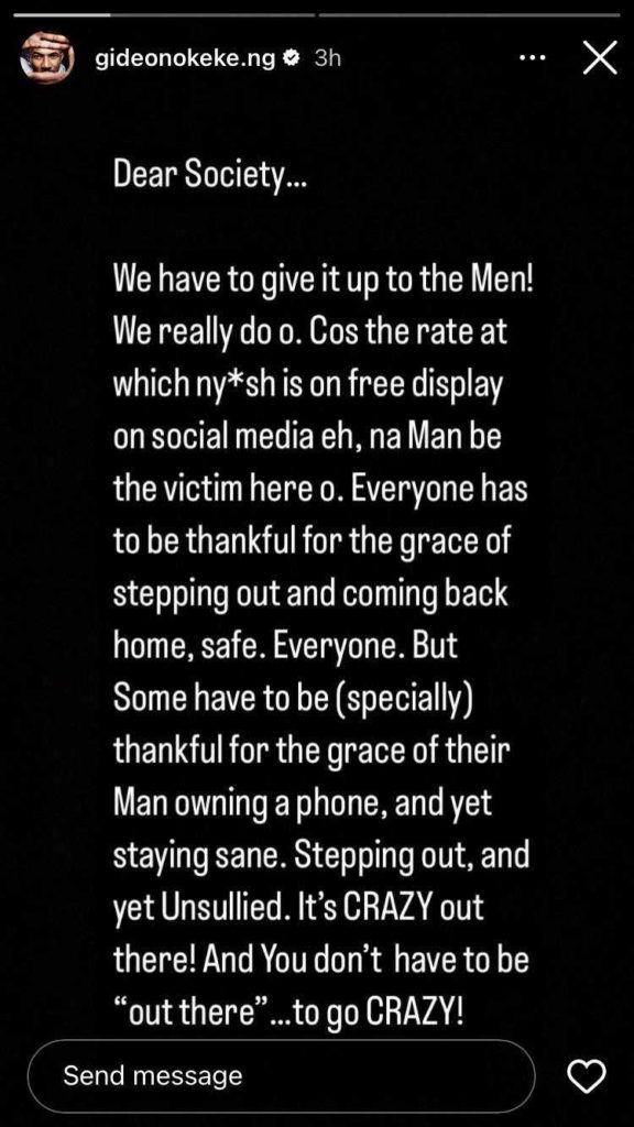 The rate ny*sh is on free display on social media na man be victim here o- Gideon Okeke says men should be applauded for keeping their sanity 4