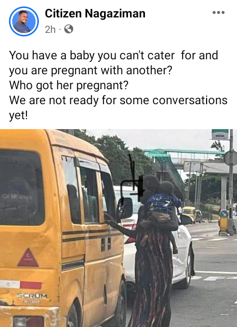 You have a Baby you can't cater for and you are pregnant for another one - Nigerian man says as he shares photo of pregnant women begging on the streets 4