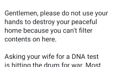 Photo of Asking your wife for a DNA test is hitting the drum for war – Nigerian man warns men