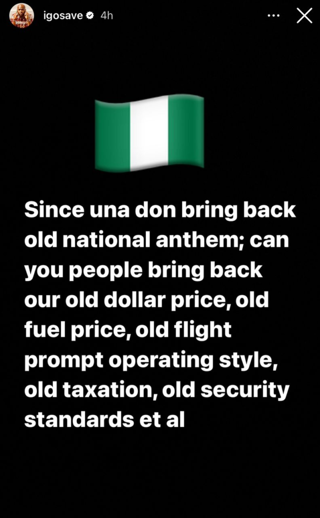 As you have brought back old National Anthem, Bring back old fuel price and dollar price - Comedian, I go save tells FG 4