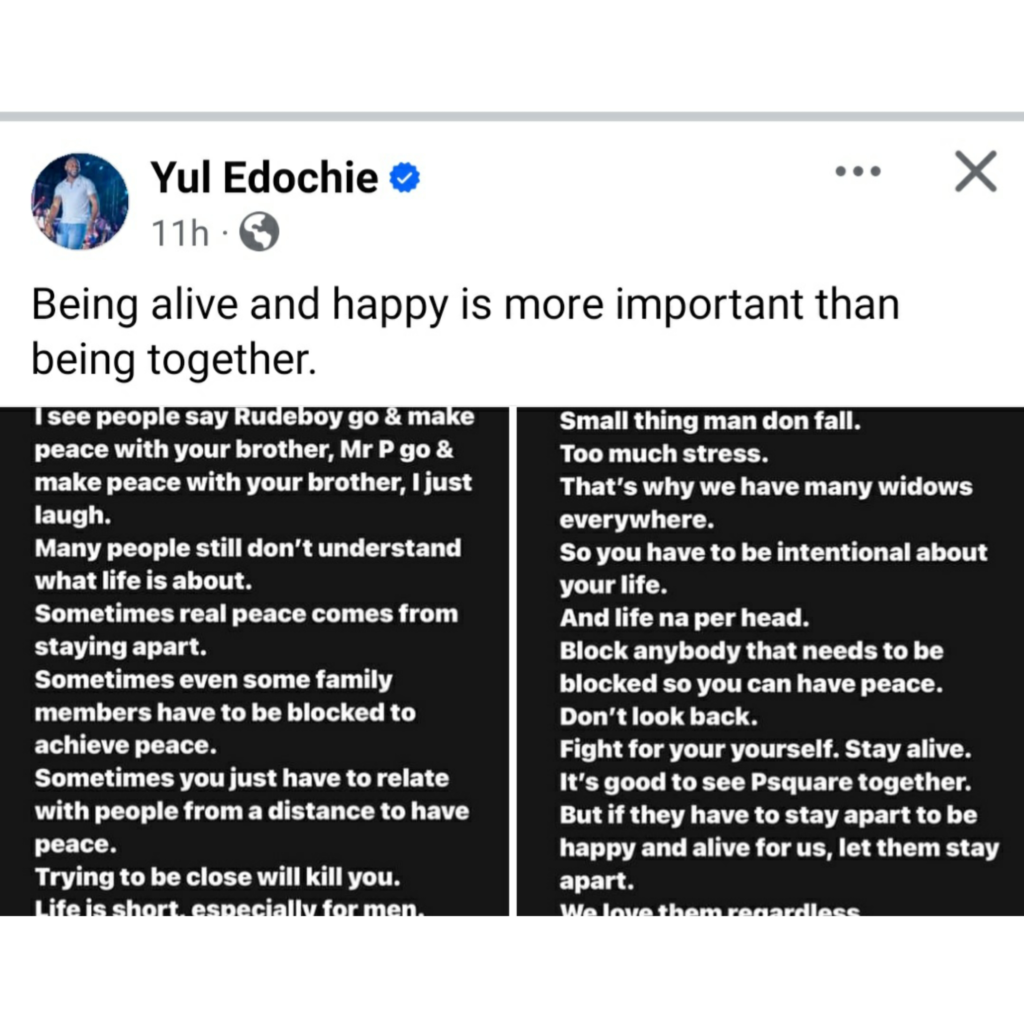 ''Being happy and alive is more important than being together. life na per head'' - Yul Edochie weighs in on the Paul and Peter Okoye Feud 8