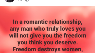 Photo of In a romantic relationship, any man who truly loves you will not give you the freedom you think you deserve. Freedom destroys women – Nigerian man says