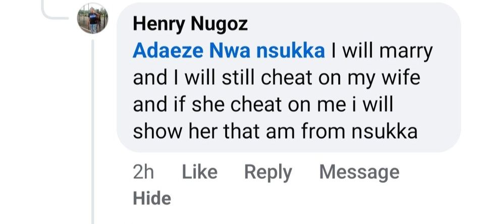 I will cheat on my wife and if she cheats on me, I will show her that I am from Nsukka - Nigerian man says 7 I will cheat on my wife and if she cheats on me, I will show her that I am from Nsukka - Nigerian man says 7
