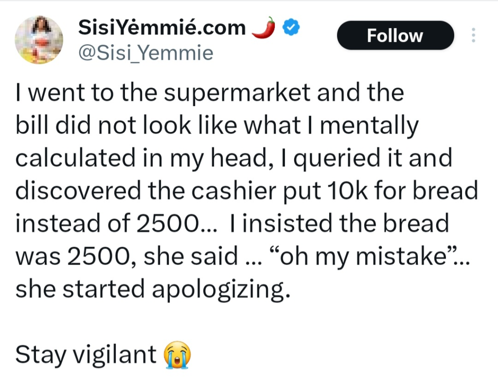 "Stay vigilant" Vlogger, Sisi Yemmie warns as she reveals how cashier inflated her bill at a supermarket 4 "Stay vigilant" Vlogger, Sisi Yemmie warns as she reveals how cashier inflated her bill at a supermarket 4