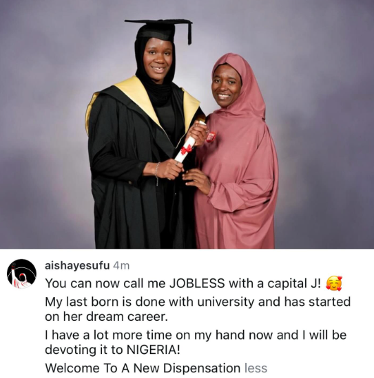 You can now call me Jobless. I have a lot more time on my hands now and I will be devoting it to Nigeria - Activist, Aisha Yesufu, writes as her last child graduates from University 4