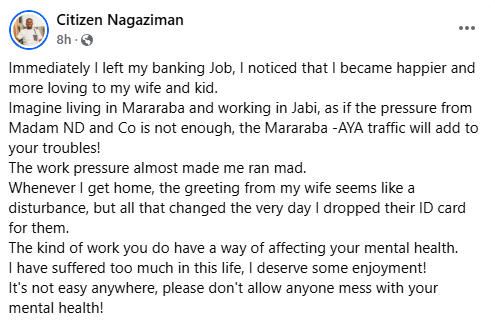 I became happier immediately after I left my banking job - Nigerian man writes about the disadvantages of working under pressure 6