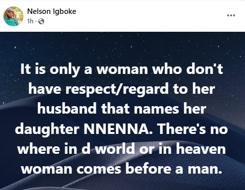 It is only a woman who doesn’t have respect for her husband that names her daughter Nnenna - Nigerian man says 3