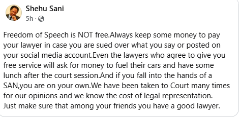 Feedom of speech is NOT free. Always keep some money to pay your lawyer in case you are sued over what you say or posted on your social media account- Senator Shehu Sani warns 4 Feedom of speech is NOT free. Always keep some money to pay your lawyer in case you are sued over what you say or posted on your social media account- Senator Shehu Sani warns 4