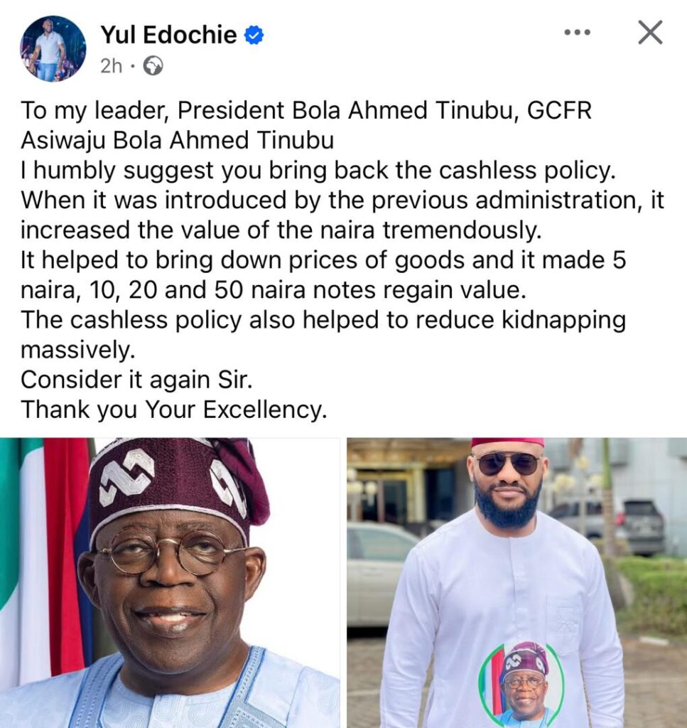 Bring back cashless economy, it will help reduce kidnapping massively - Yul Edochie tells Tinubu 4 Bring back cashless economy, it will help reduce kidnapping massively - Yul Edochie tells Tinubu 4